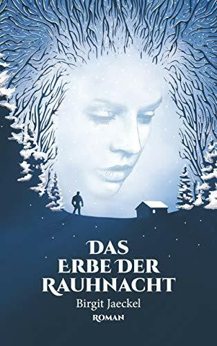 Jaeckel, Birgit Das Erbe der Rauhnacht