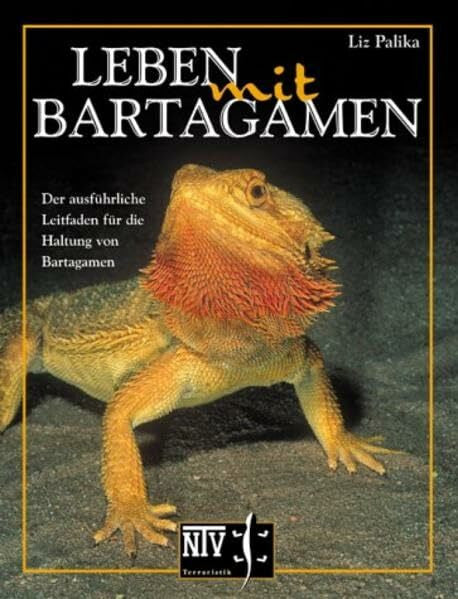 Liz Palika Leben mit Bartagamen. Der ausführliche Leitfaden für die Haltung von Bartagamen