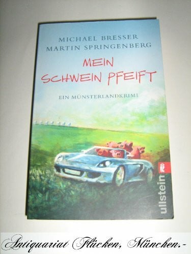 Bresser, Michael Mein Schwein pfeift: Ein Münsterland-Krimi