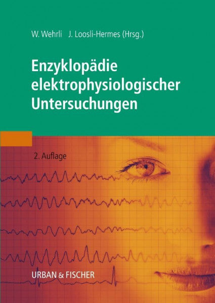 Wehrli, Wilfried Enzyklopädie elektrophysiologischer Untersuchungen
