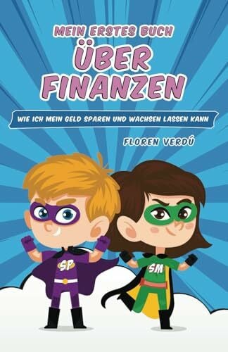 Verdú, Floren MEIN ERSTES BUCH ÜBER FINANZEN: Wie ich mein Geld sparen und wachsen lassen kann