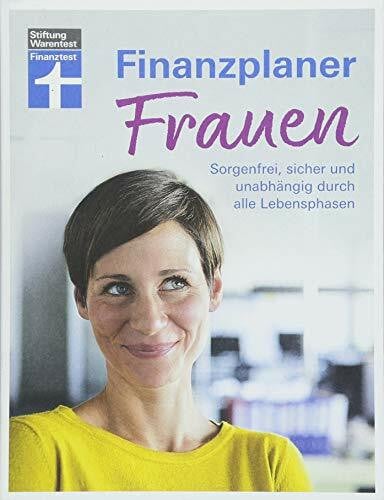 Pohlmann, Isabell Finanzplaner für Frauen - Sorgenfrei, sicher und unabhängig durch alle Lebensphasen – Altersvorsorge und Steuerersparnis von Stiftung Warentest
