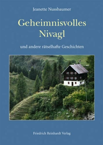 Nussbaumer, Jeanette Geheimnisvolles Nivagl: Und andere rätselhafte Geschichten
