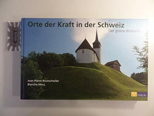 Merz, Blanche Orte der Kraft in der Schweiz: Der grosse Bildband