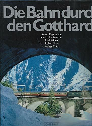 Winter, Paul Die Bahn durch den Gotthard