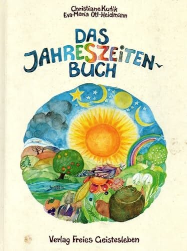 Kutik, Christiane Das Jahreszeitenbuch: Anregungen zum Spielen, Basteln und Erzählen - Gedichte, Lieder und Rezepte zum Jahreslauf