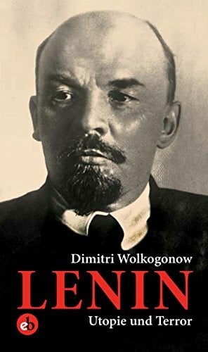 Wolkogonow, Dimitri Lenin: Utopie und Terror