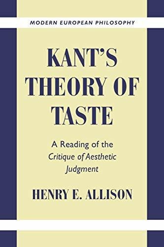 Allison Kant's Theory of Taste: A Reading of the Critique of Aesthetic Judgment (Modern European Philosophy)