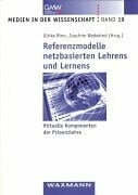 Wedekind, Joachim Referenzmodelle netzbasierten Lehrens und Lernens