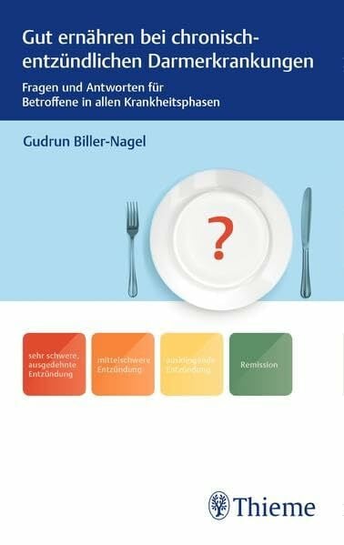 Biller-Nagel, Gudrun Gut ernähren bei chronisch-entzündlichen Darmerkrankungen: Fragen und Antworten für Patienten in allen Krankheitsphasen
