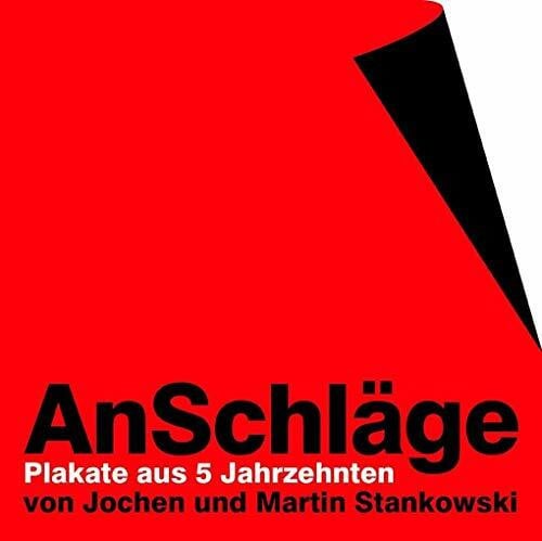 Peters, Louis Jochen & Martin Stankowski. AnSchläge Plakate aus 5 Jahrzehnten: Ausst. Kat. Käthe Kollwitz Haus, Moritzburg 2020 Haus des Druckers, Berlin 2020 Kunstverein Stuttgart 2021