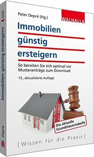 Peter Depré Immobilien günstig ersteigern: So bereiten Sie sich optimal vor; Musteranträge zum Download; Walhalla Rechtshilfen