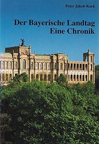 Böhm, Johann Der Bayerische Landtag. Eine Chronik