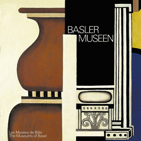 MONTEIL Basler Museen / Les Musées de Bâle / The Museums of Basel