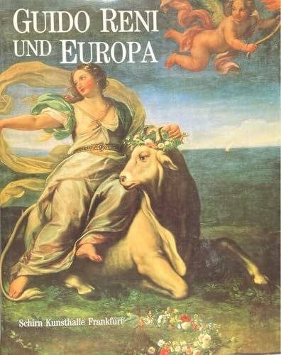 Sybille Ebert-Schifferer Guido Reni und Europa. Ruhm und Nachruhm.