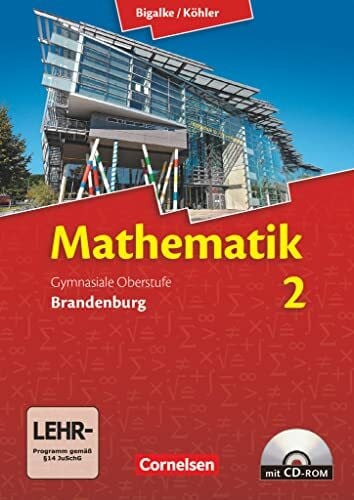 Bigalke, Anton Bigalke/Köhler: Mathematik - Brandenburg - Ausgabe 2013 - Band 2: Schulbuch mit CD-ROM