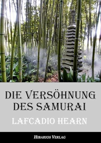 Lerch, Klaus Die Versöhnung des Samurai - Unheimliche Geschichten aus Japan (Edition Hearn)