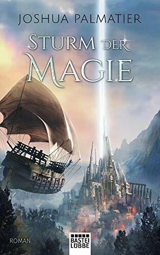 Palmatier, Joshua Sturm der Magie: Roman (Ley-Reihe, Band 3)