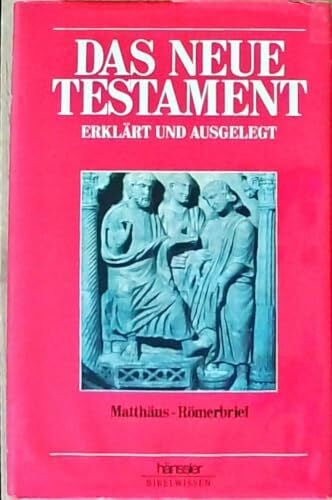 Naumann, Susanne Das Neue Testament erklärt und ausgelegt. Matthäus - Römer. (Bd. 4)