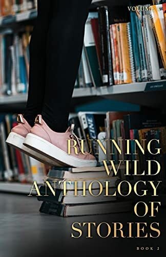 White, Benjamin Running Wild Anthology of Stories, Volume 4, Book 2