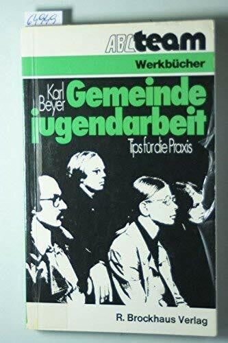 Beyer, Karl Werkbuch Gemeindejugendarbeit: Tips für die Praxis