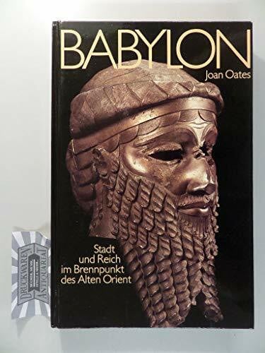 Oates, Joan Babylon. Stadt und Reich im Brennpunkt des Alten Orient