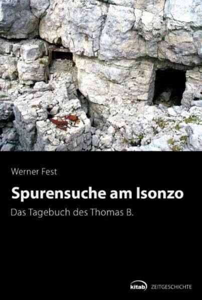Fest, Werner Spurensuche am Isonzo: Das Tagebuch des Thomas B