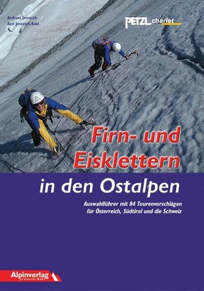 Kammerlander, Hans Firn- und Eisklettern in den Ostalpen: Auswahlführer mit 84 Tourenvorschlägen für Österreich, Südtirol und die Schweiz