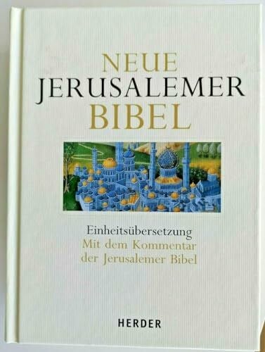 Schütz, Ulrich Neue Jerusalemer Bibel: Einheitsübersetzung. Mit dem Kommentar der Jerusalemer Bibel