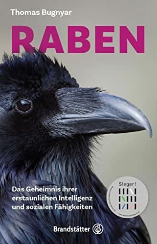 Bugnyar, Thomas Raben: Das Geheimnis ihrer erstaunlichen Intelligenz und sozialen Fähigkeiten – Wissenschaftsbuch des Jahres 2023 – Entdecken Sie die Welt der klugen Rabenvögel mit Thomas Bugnyar
