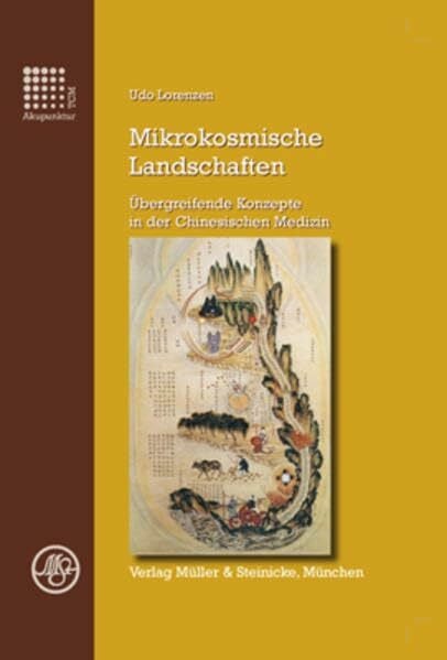 Lorenzen, Udo Mikrokosmische Landschaften - Übergreifende Konzepte in der Chinesischen Medizin, Band 1