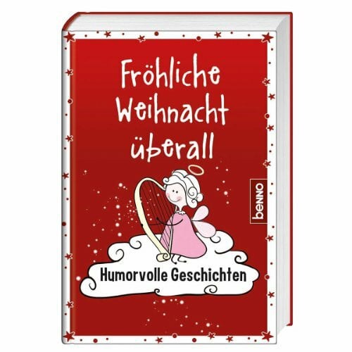 Rosegger, Peter Fröhliche Weihnacht überall: Humorvolle Geschichten