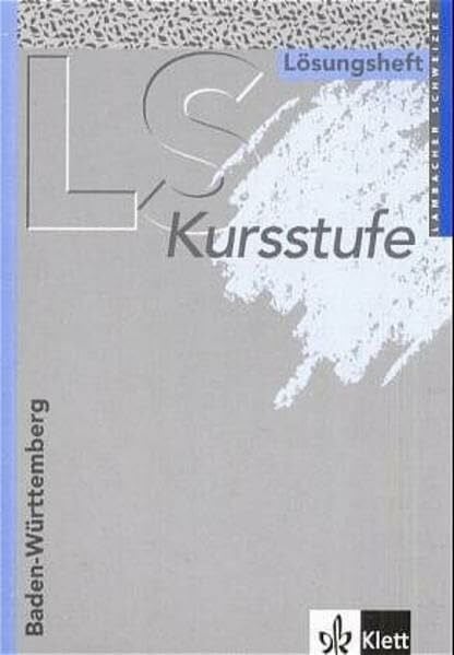 Schmid, August Lambacher Schweizer - Ausgabe für Baden-Württemberg - Neubearbeitung / Kursstufe: Lösungsheft