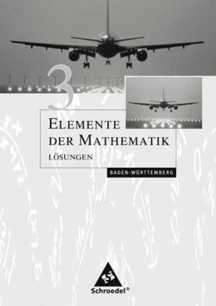Postel, Helmut Elemente der Mathematik SI / Elemente der Mathematik SI - Ausgabe 2004 für Baden-Württemberg: Ausgabe 2004 für Baden-Württemberg / Lösungen 3