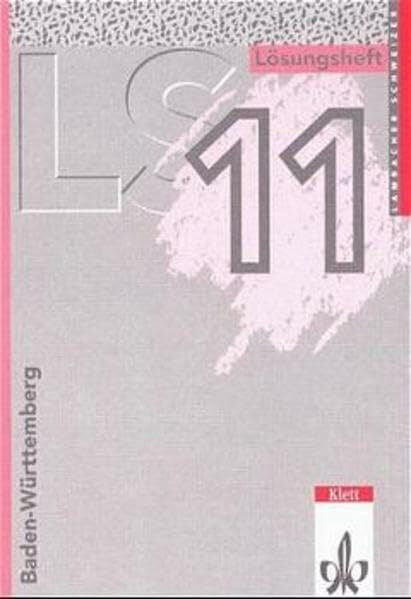 Schmid, August Lambacher-Schweizer, Sekundarstufe II, Neubearbeitung, 11. Schuljahr (Baden-Württemberg) Lösungsheft