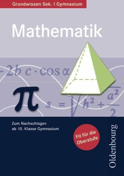 Topac, Isa Oldenbourg Grundwissen - Mathematik / Grundwissen Mathematik: Vorbereitung für die Oberstufe. Nachschlagewerk