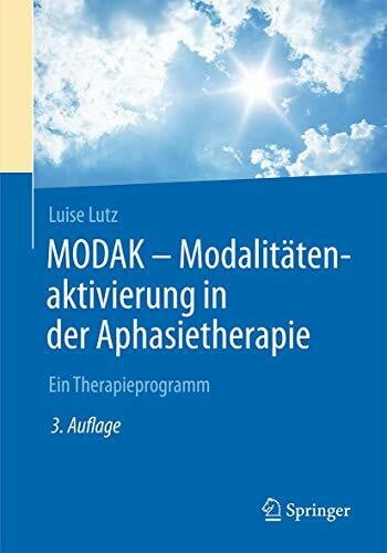 Lutz, Luise MODAK - Modalitätenaktivierung in der Aphasietherapie: Ein Therapieprogramm