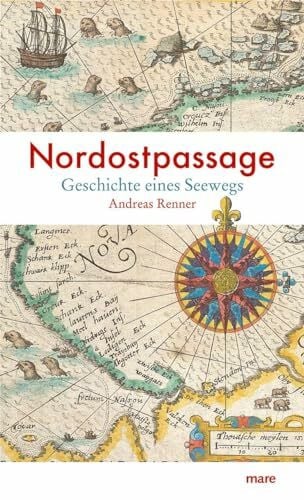 Renner, Andreas Nordostpassage: Geschichte eines Seewegs