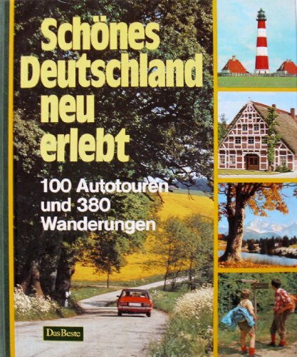Günther Stahl Schönes Deutschland neu erlebt: 100 Autotouren und 380 Wanderungen