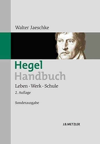 Walter Jaeschke Hegel-Handbuch: Leben - Werk - Schule