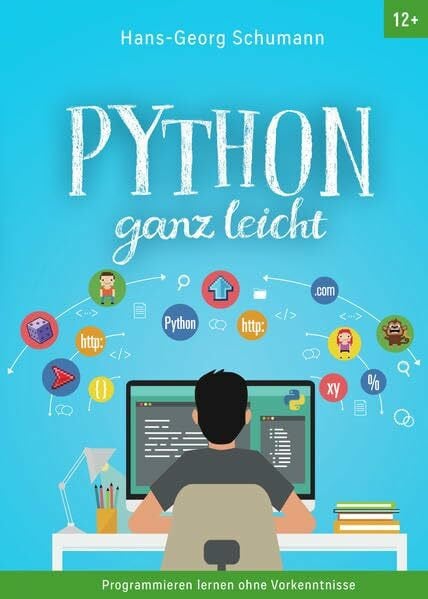 Schumann, Hans-Georg Python ganz leicht: Programmieren lernen ohne Vorkenntnisse