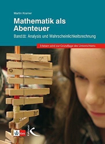 Kramer, Martin Mathematik als Abenteuer Band III: Analysis und Wahrscheinlichkeitsrechnung