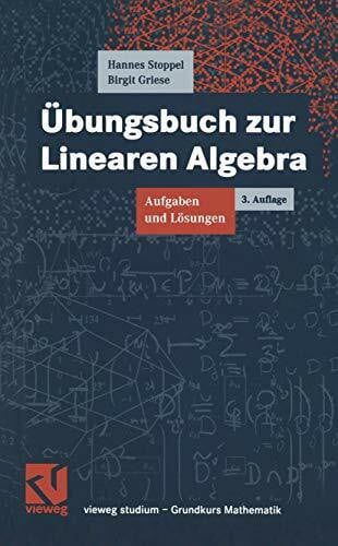 Griese, Birgit Übungsbuch zur Linearen Algebra. Aufgaben und Lösungen (vieweg studium; Grundkurs Mathematik)