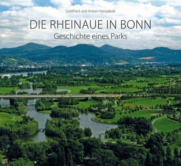 Hansjakob, Anton Die Rheinaue in Bonn: Geschichte eines Parks