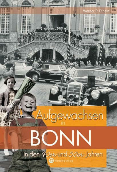 D’hein, Werner Aufgewachsen in Bonn in den 40er und 50er Jahren