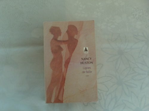 Huston, Nancy Lignes de faille: Roman. Ausgezeichnet mit dem Prix Femina für ausländische Literatur 2006