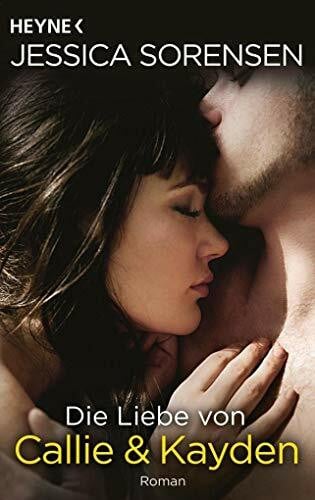Schilasky, Sabine Die Liebe von Callie und Kayden: Callie und Kayden 2 - Roman