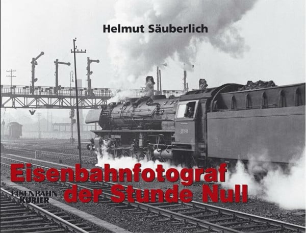 Säuberlich, Helmut Eisenbahnfotograf der Stunde Null
