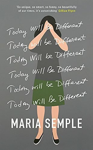 Semple, Maria Today Will Be Different: From the bestselling author of Where'd You Go, Bernadette