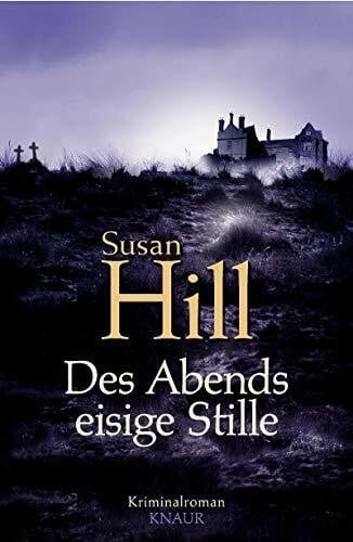 Hill, Susan Des Abends eisige Stille: Kriminalroman (Die Flandern-Saga, Band 2)